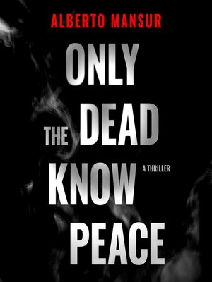 cover image of Only the Dead Know Peace